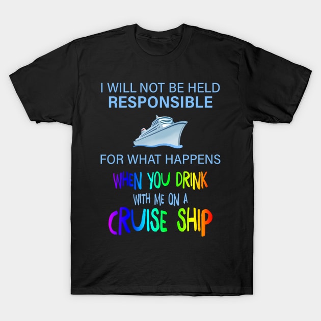 I Will Not Be Held Responsible For What Happens T-Shirt by MishaHelpfulKit